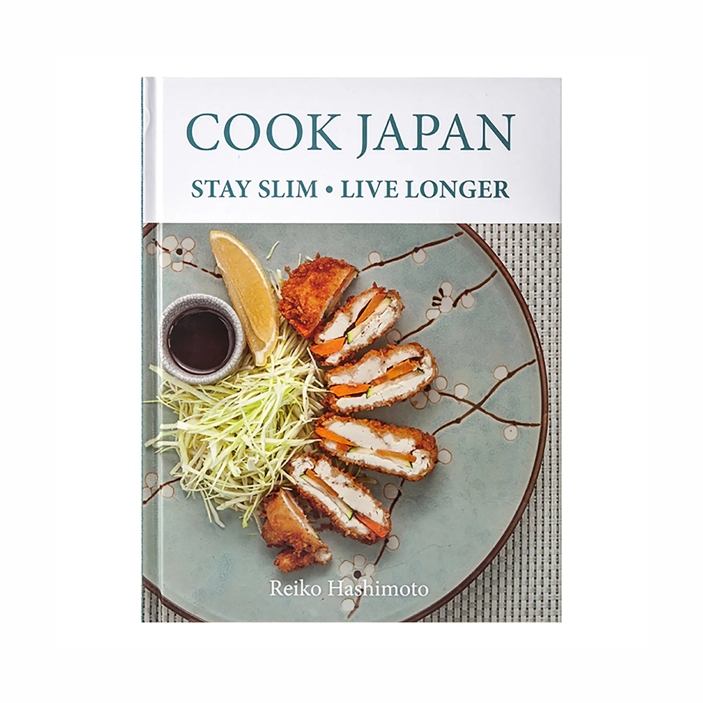 The cover of Cook Japan, Stay Slim, Live Longer by Reiko Hashimoto highlights the Japanese diets benefits for maintaining a slim physique.